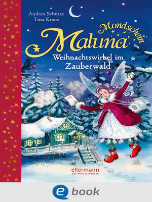 cover image of Maluna Mondschein. Weihnachtswirbel im Zauberwald